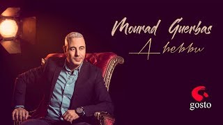 Mourad Guerbas 2018  A Hebbu [upl. by Baggs]