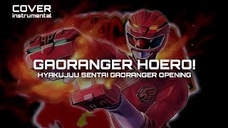 HYAKUJUU SENTAI GAORANGER OPENING  GAORANGER HOERO COVER INSTRUMENTAL [upl. by Loggia]