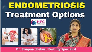 Best Treatment Options For Endometriosis  Best IVF Centre In Hyderabad  HFC [upl. by Tucky]