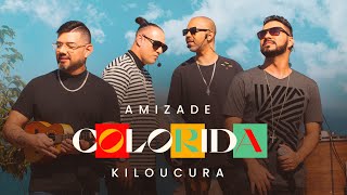 Amizade Colorida  Kiloucura Clipe Oficial [upl. by Cartwright]