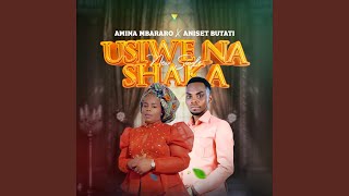 Usiwe na Shaka feat Aniset Butati [upl. by Nanreik]