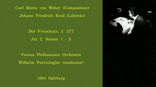 ウェーバー：「魔弾の射手」第２幕１場〜３場  フルトヴェングラー指揮 ウィーン・フィル 1954年 ザルツブルク [upl. by Fisch]