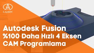 Autodesk Fusion  100 Daha Hızlı 4 Eksen CAM Programlama [upl. by Keligot145]