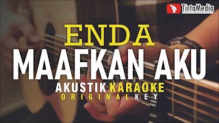 maafkan aku  enda akustik karaoke [upl. by Neema]