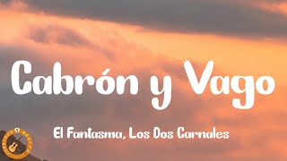 El Fantasma Los Dos Carnales  Cabrón y Vago Letra [upl. by Airres]