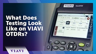 What Does Testing Look Like on VIAVI OTDRs [upl. by Aiblis]