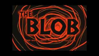 The Blob Theme Song [upl. by Lledroc954]