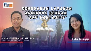 HAI BALI KEN  KEN  KEMUDAHAN LAYANAN ADMINDUK DENGAN quotAKU FANTASTISquot [upl. by Casi558]