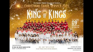 King of Kings  Christmas Carol Service 2023  CSI East Parade Malayalam Church BLR [upl. by Ytirahc14]