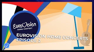 Eurovision Home Concerts  Episode 2 [upl. by Arreip]