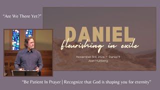 Nov 3 2024  Daniel 9  Alan Hultberg  Sermon Only [upl. by Leerzej315]