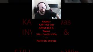 August  KARTHUS was INVINCIBLE amp Teams STILL Couldnt Win  KARTHUS Winrate [upl. by Nydnarb]