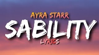 Ayra Starr  Sability Lyrics [upl. by Aihsemot340]