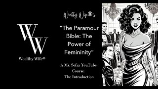 The Paramour’s Bible  The Power of Femininity A Ms Sofia YouTube Course Part 1 Take Notes [upl. by Alvy]