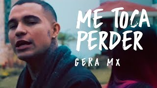 Me Toca Perder  Gera MXM FT Daniela Calvario Video Oficial [upl. by Eelibuj]