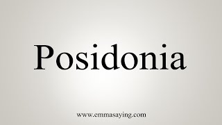 How To Say Posidonia [upl. by Kariotta]