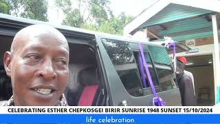 CELEBRATING ESTHER CHEPKOSGEI BIRIR SUNRISE 1948 SUNSET 15102024 [upl. by Mab]