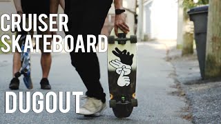 LONG CRUISER SKATEBOARD  The Dugout [upl. by Niarda]