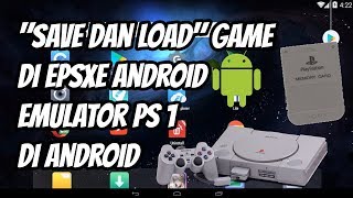 Cara Save dan Load Game di EPSXE Android Emulator Playstation 1 di Android smartphonetablet [upl. by Einahpats]