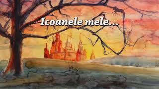 Icoanele mele [upl. by Delanty]