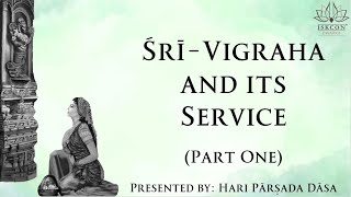 SriVigraha and its Service Part 1 — ISKCON Dwarka 17 October 2022 [upl. by Akirehc122]