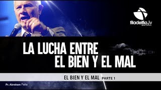 El bien y el mal 1  Abraham Peña  La lucha entre el Bien y el Mal [upl. by Naynek]