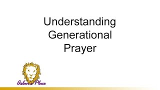 Understanding Generational Prayer [upl. by Eryt]