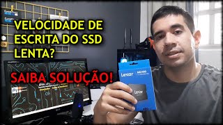 SSD LENTO VELOCIDADE DE ESCRITA BAIXA TESTE ESSA SOLUÇÃO COM O SSD LEXAR NQ100 [upl. by Epillihp]