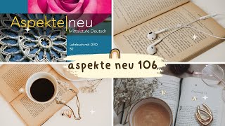 تعلم اللغة الالمانية b2 aspekte neu lehrbuch 106 [upl. by Notla]