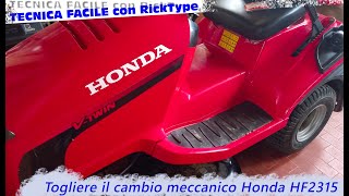 Smontaggio trattorino Honda come togliere il cambio su HF2315 SBE [upl. by Onilecram]