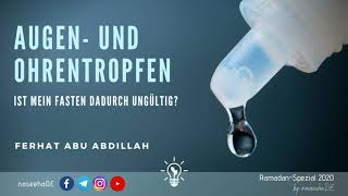 Augen und Ohrentropfen ┇ Fasten ┇Ramadan ┇ Ferhat Abu Abdillah [upl. by Kalasky120]