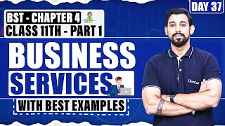 Business Services  Chapter 4  Business Studies  Class 11  Part 1 [upl. by Croteau590]