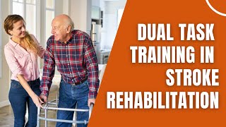 Dual Task Training in Stroke Rehabilitation [upl. by Aillicirp]