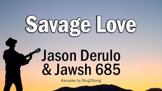 Jason Derulo amp Jawsh 685  Savage Love Karaoke Version [upl. by Sakul]