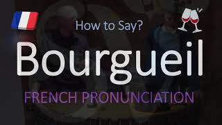 How to Pronounce Bourgueil French Wine Pronunciation [upl. by Anomis213]