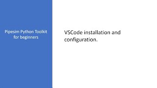 PTK02 VSCode for Pipesim Python Toolkit [upl. by Adnohsad]