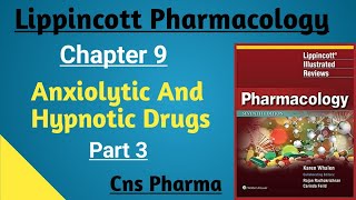 Lippincott Pharmacology  Chapter 9 Anxiolytic And Hypnotic Drugs part 3  Cns Pharmacology [upl. by Enilemme]