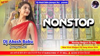 Nonstop Bhojpuri Dj Song  Hard Bass Vibration Mix  Dj remix bhojpuri  DJ Akash Babu Jaunpur no1 [upl. by Nnylyar79]