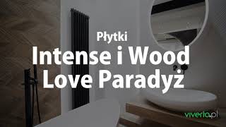 Płytki białe Intense i drewnopodobne Wood Love Paradyż  Vivertopl [upl. by Ayotas607]