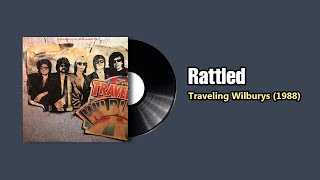 Rattled  Traveling Wilburys 1988 [upl. by Niklaus]