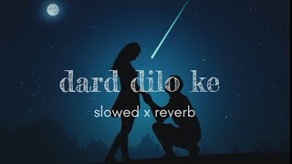 dard dilo ke kam ho jate slowed x reverb lofi broken heart 💔 song 🎵❤ [upl. by Niltyak]