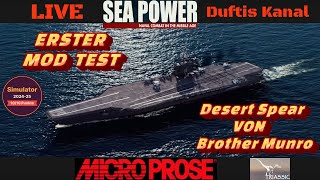 Sea Power  Erster Mod Test quotDesert Spearquot Mission [upl. by Nnyleitak]