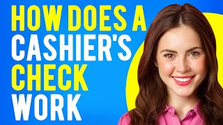 How Does a Cashiers Check Work What Is a Cashier’s Check and How Do You Get One [upl. by Zoubek]