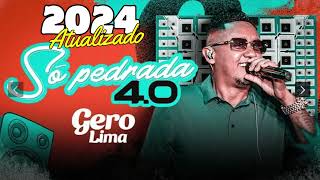 GERO LIMA 2024  CD SÓ PEDRADA 40  REPERTORIO NOVOATUALIZADO [upl. by Larochelle804]