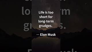 Life is too short for longterm grudges quotes motivationelonmusk [upl. by Queen]