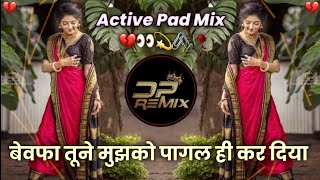 Bewafa Tune Mujhko Pagal Hi Kar Diya Dj Sad Song  Dj DP Remix [upl. by Gussie]