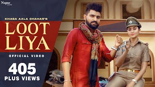 KHASA AALA CHAHAR  LOOT LIYA Official Video  Sweta Chauhan  New Haryanvi Songs Haryanavi 2021 [upl. by Pete908]