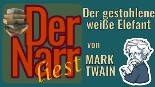 Der Narr liest Folge 248 Der gestohlene weiße Elefant von Mark Twain [upl. by Adaha937]