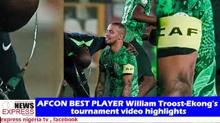 AFCON BEST PLAYER William TroostEkongs tournament video highlights [upl. by Nivan]