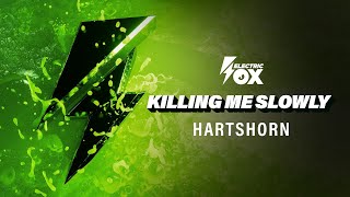 Hartshorn  Killing Me Slowly Official Audio Electric Fox [upl. by Oinotnas394]